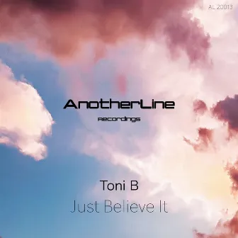 Just Believe It by Toni B