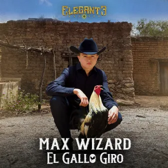 El Gallo Giro by Max Wizard