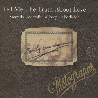 Tell Me the Truth About Love by Amanda Roocroft