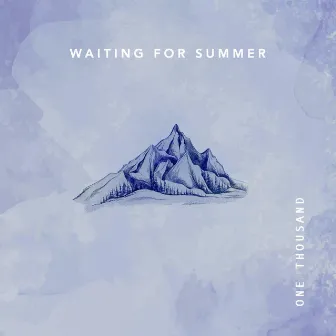 One Thousand by Waiting For Summer