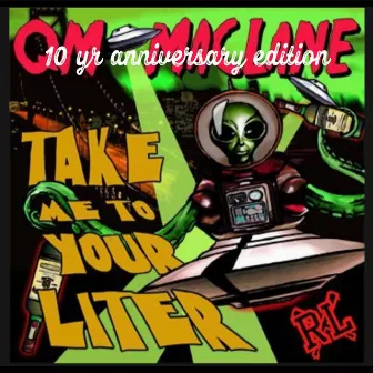 Take Me To Your Liter (10 yr Anniversary Edition) by QM