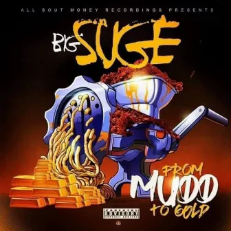 From Mudd To Gold by ABM Suge