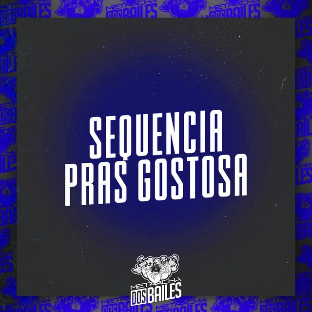 Sequencia Pras Gostosa