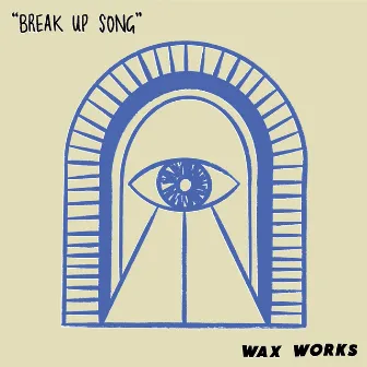 Break Up Song by Wax Works