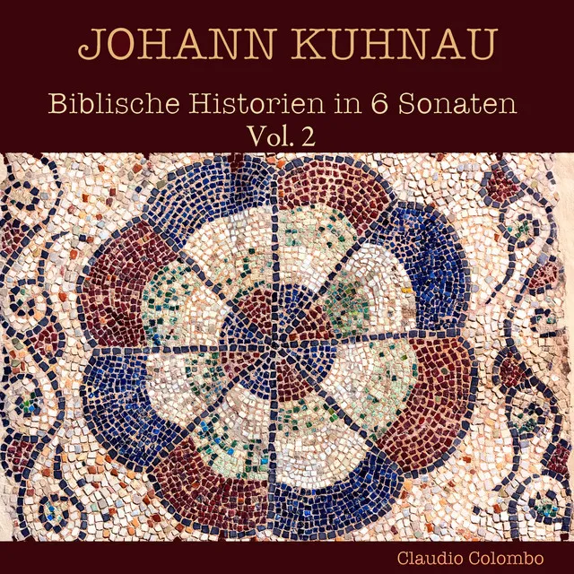 Johann Kuhnau: Biblische Historien in 6 Sonaten, Vol. 2