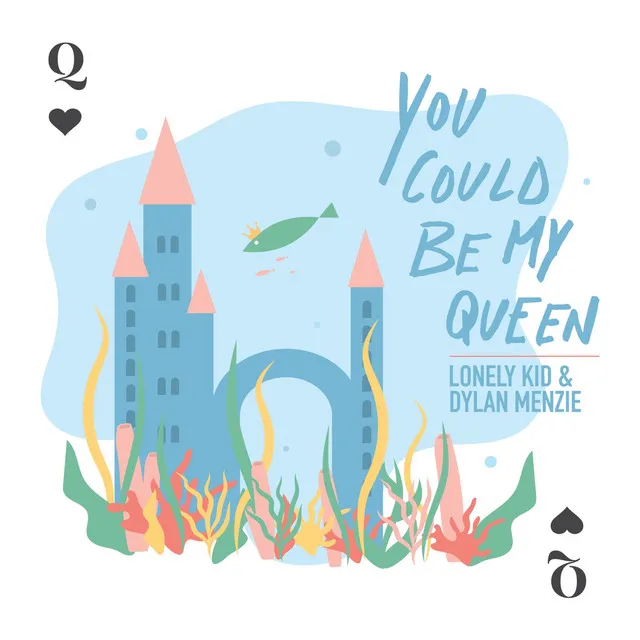 You Could Be My Queen