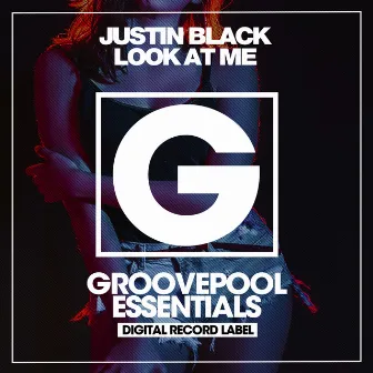 Look At Me by Justin Black