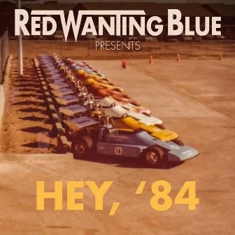 Hey, '84 by Red Wanting Blue