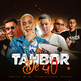 Olha o Tambor de 40 by Callifoz