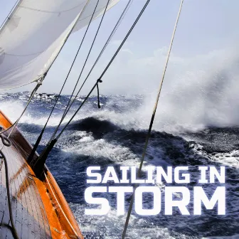 Sailing in Storm by Weather Storms