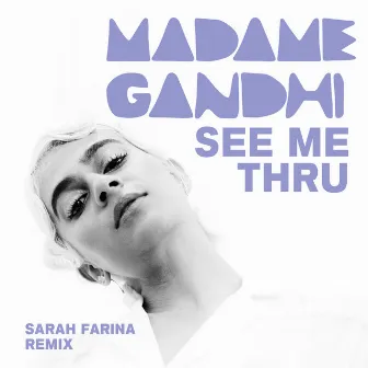 See Me Thru (Sarah Farina Remix) by Sarah Farina