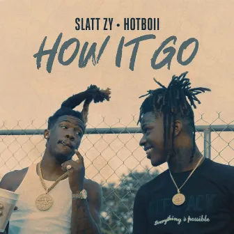 How It Go by Slatt Zy