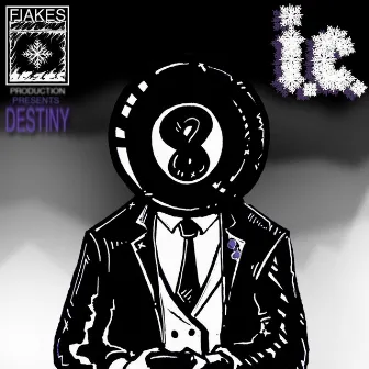 I C by Destiny