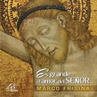 Es Grande el Amor del Señor by Marco Frisina