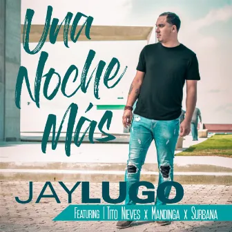 Una Noche Más by Jay Lugo