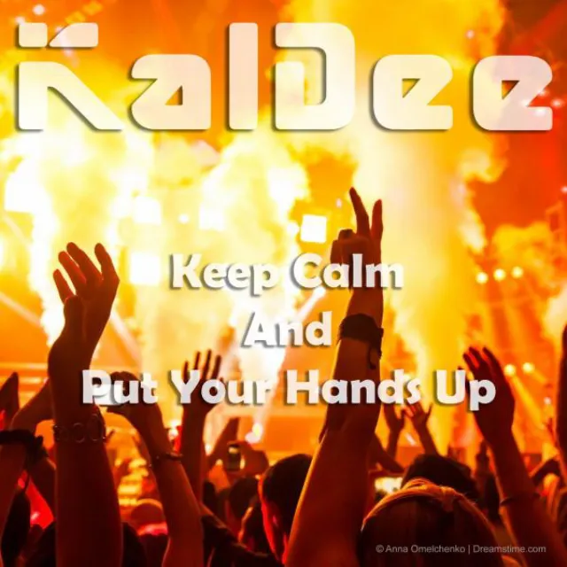 Keep Calm And Put Your Hands Up - Radio Edit