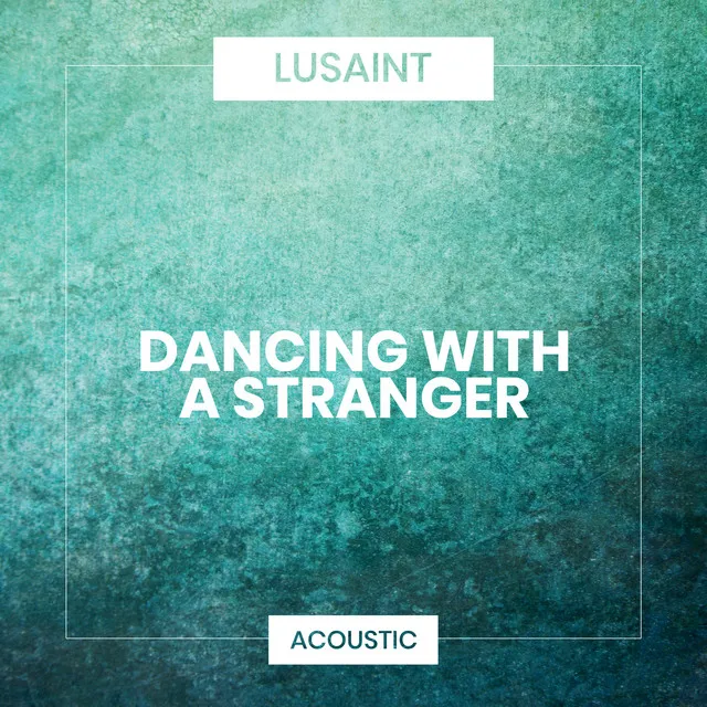 Dancing with a Stranger - Acoustic