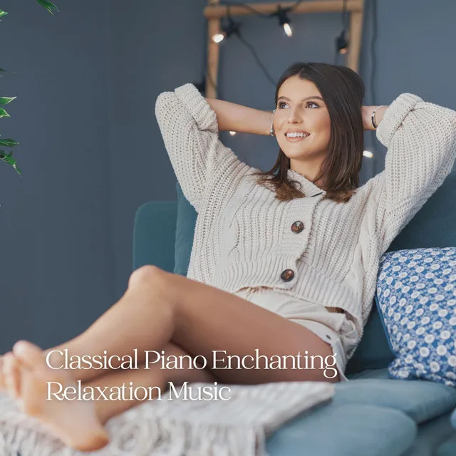 Classical Piano Enchanting Relaxation Music