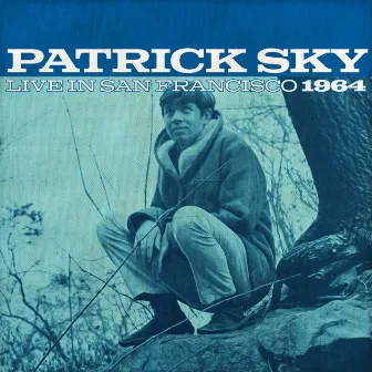 Patrick Sky Live In San Francisco 1964 by Patrick Sky