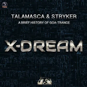 A Brief History Of Goa-Trance X-Dream by Stryker