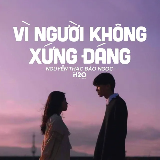 Vì Người Không Xứng Đáng (Lofi Ver.)