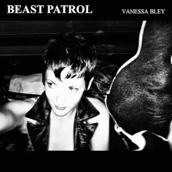 BEAST PATROL by Vanessa Bley