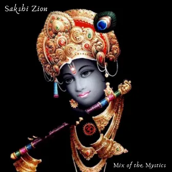 Mix of the Mystics by Sakshi Zion