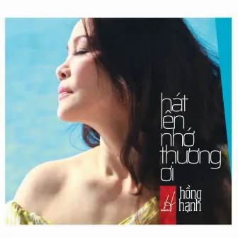 Hát Lên Nhớ Thương Ơi by Hồng Hạnh