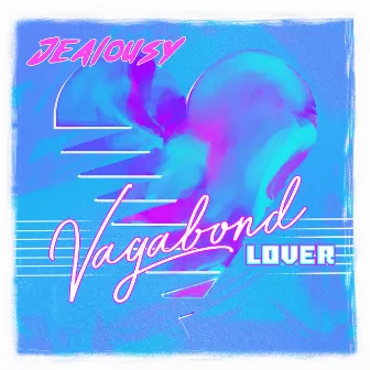 Jealousy by Vagabond Lover