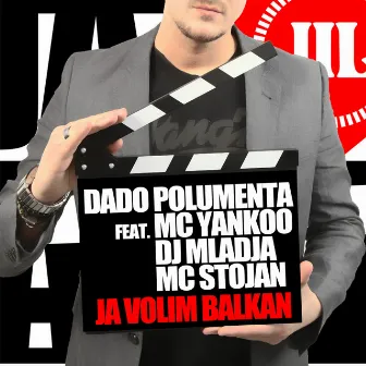 Ja Volim Balkan by Dado Polumenta