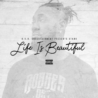 Life Is Beautiful by Starr