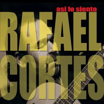 Asi lo siento by Rafael Cortés