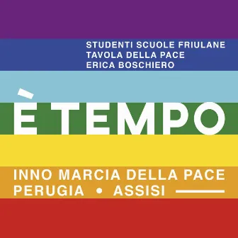 E' tempo (Inno marcia della pace Perugia Assisi) by Erica Boschiero