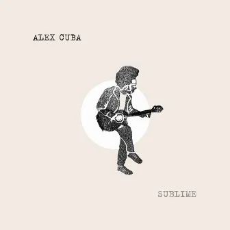 Sublime by Alex Cuba