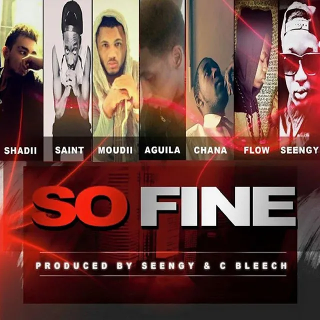 So Fine (feat. Saint, Aguila, Chana, Shadii, Flow & Seengy)