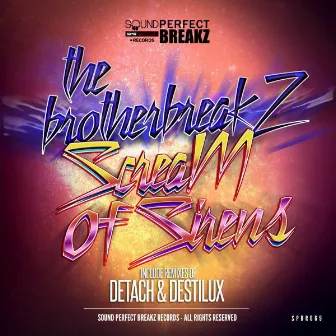 Scream Of Sirens by The Brotherbreakz