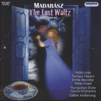 Madarasz, I.: Last Waltz (The) [Opera] by Ivan Madarasz