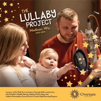 The Lullaby Project Madison Wis. 2023-2024 by Overture Center Lullaby Project Teaching Artists