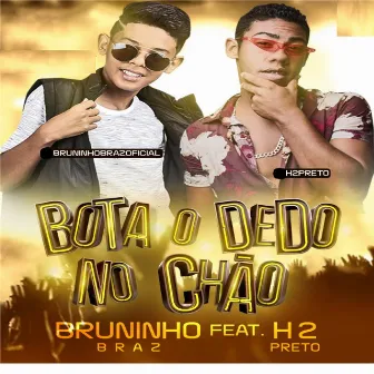 Bota o Dedo no Chão by Bruninho Braz