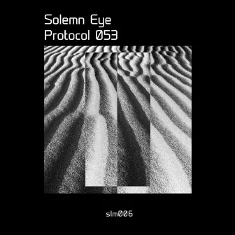 Protocol 053 by Solemn Eye