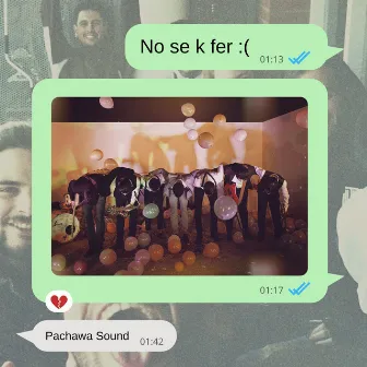 No se k fer by Pachawa Sound