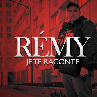 Je te raconte by Rémy