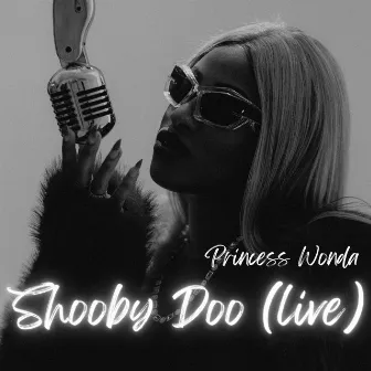 Shooby Doo (Live) by Princess Wonda