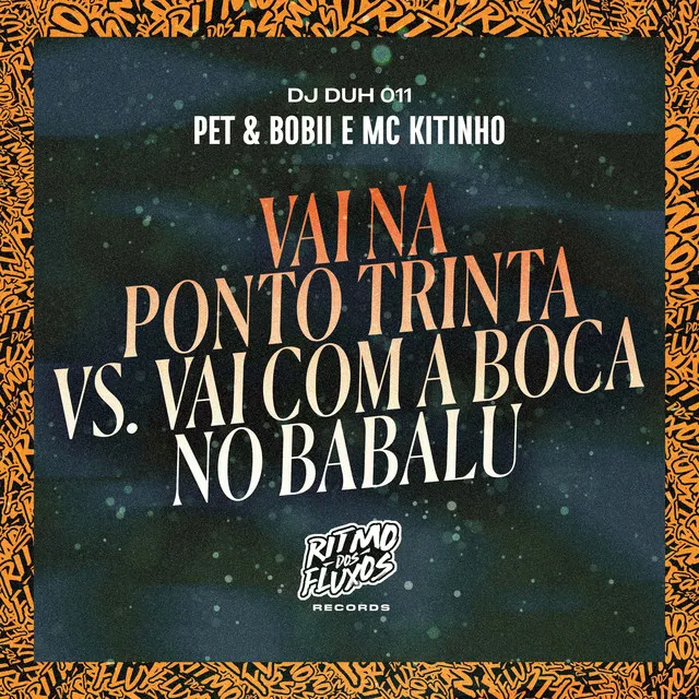 Vai na Ponto Trinta Vs Vai Com a Boca no Babalu