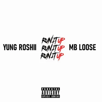 Run It Up by Yung Roshii