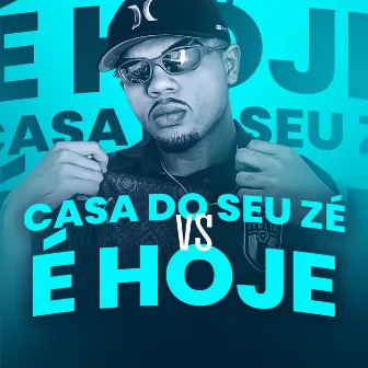 Casa do Seu Zé Vs É hoje by DJ SD 061