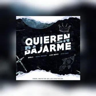 Quieren Bajarme (Kyd Bay x Leo Boyz x Benji x Real Boysh) by Los Bichotess