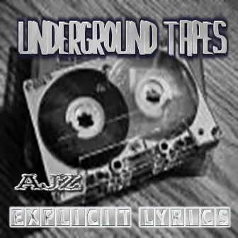 Underground Tapes by AJZ