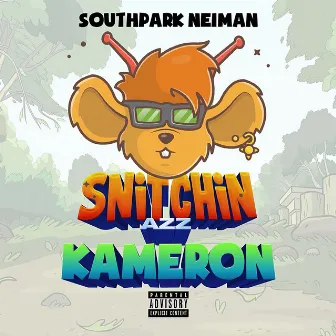 Snitchin Azz Kameron by Southpark Neiman