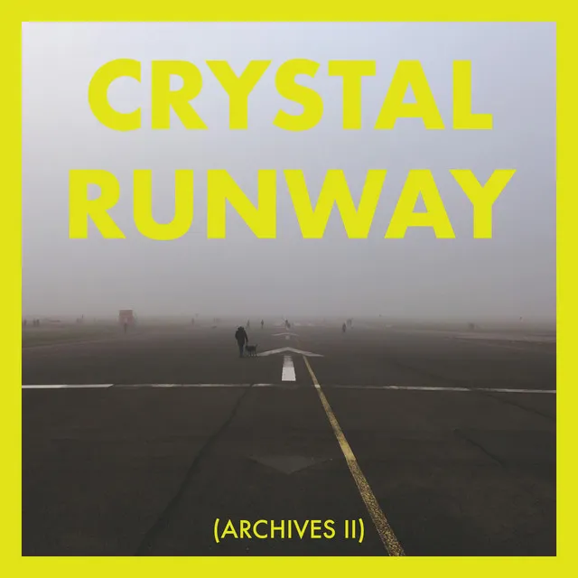 Crystal Runway (Archives II)